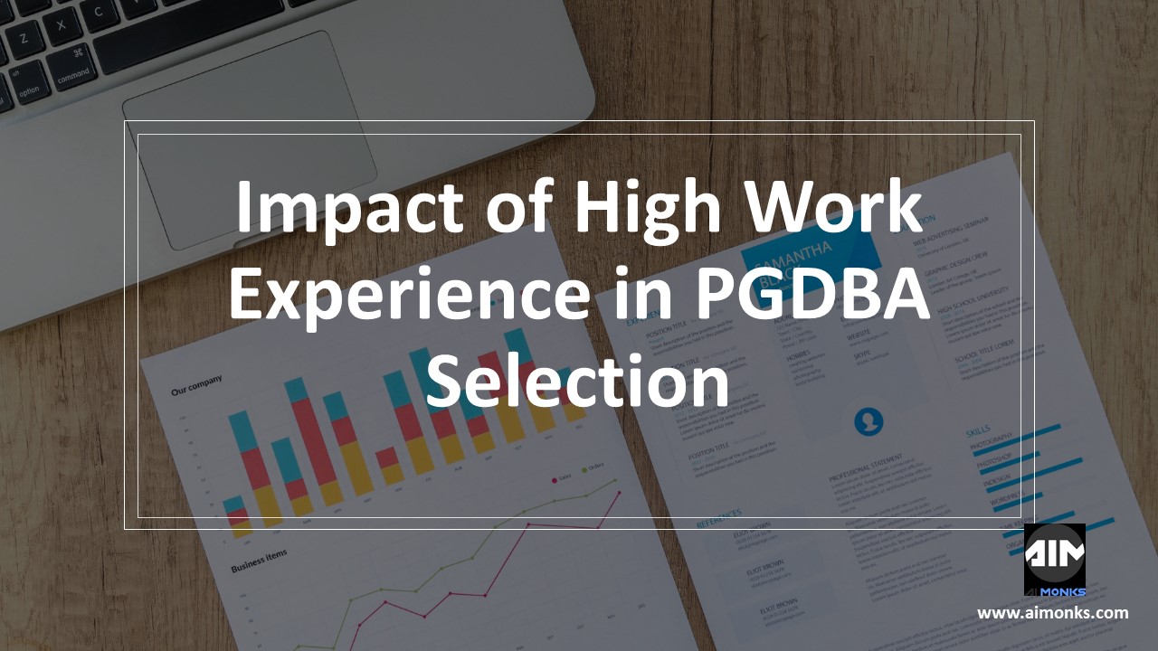 Impact of High Work Experience in PGDBA Selection