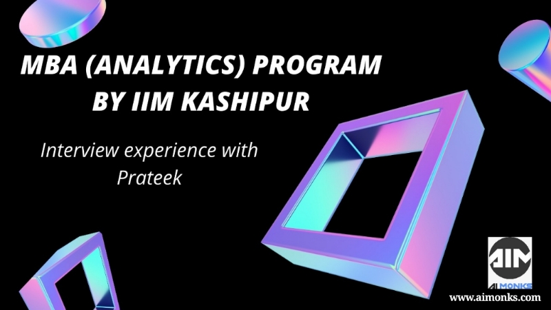 MBA analytics IIM Kashipur interview experience | AI Monks