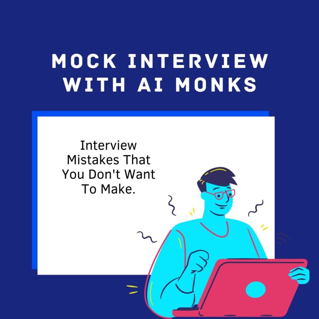 Invest in AI Monks' Mock Interviews Program today to avoid making these common mistakes.